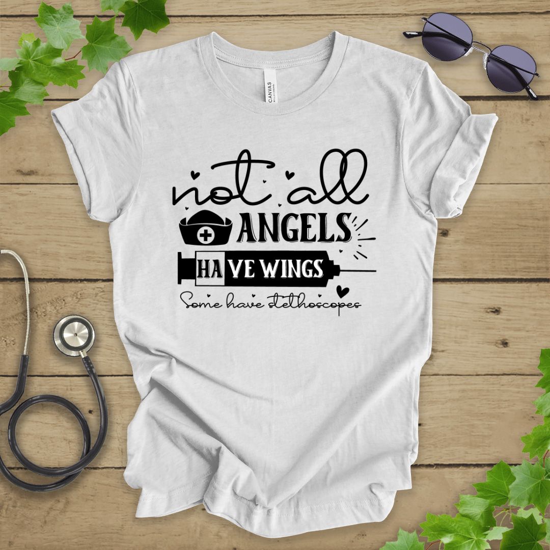 Not All Angels Have Wings Nurse T-shirt