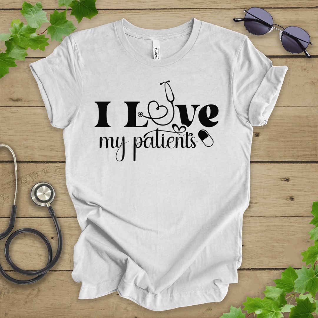 I Love My Patients T-shirt