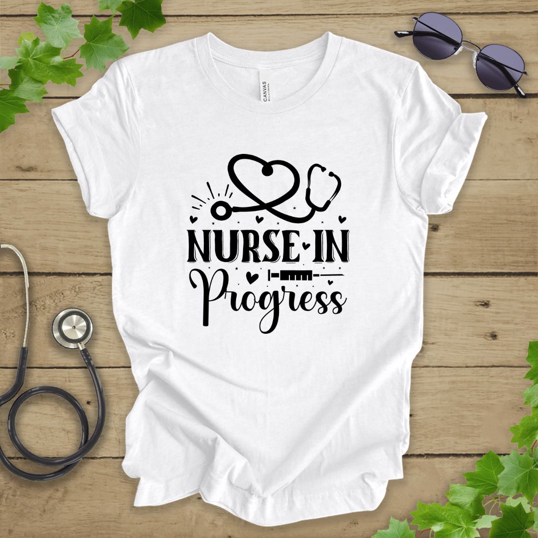 Nurse In Progress T-shirt