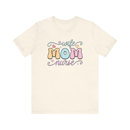 Wife, Mom, Nurse T-shirt