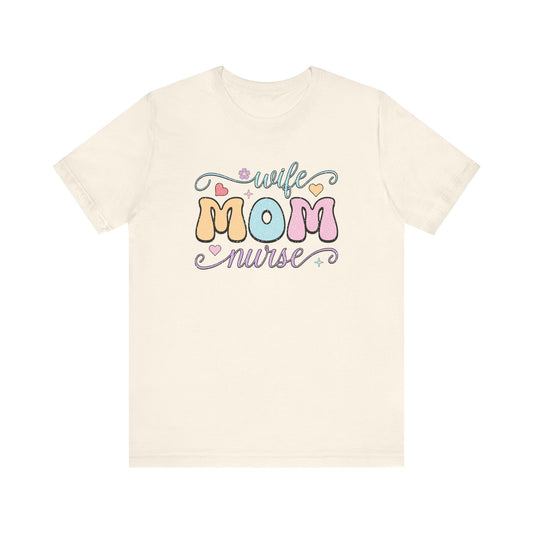 Wife, Mom, Nurse T-shirt
