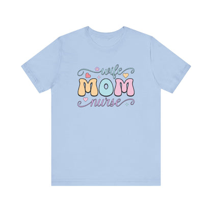 Wife, Mom, Nurse T-shirt