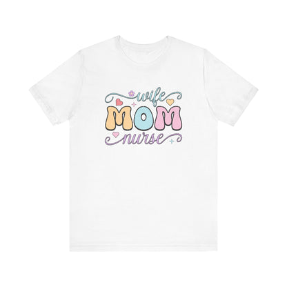 Wife, Mom, Nurse T-shirt