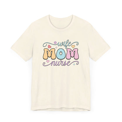 Wife, Mom, Nurse T-shirt