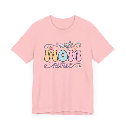 Wife, Mom, Nurse T-shirt