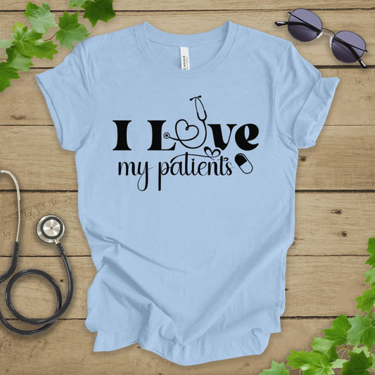 I Love My Patients T-shirt