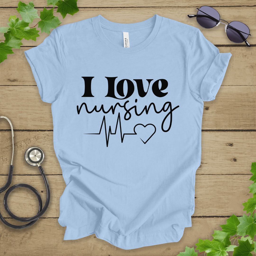 I Love Nursing T-shirt