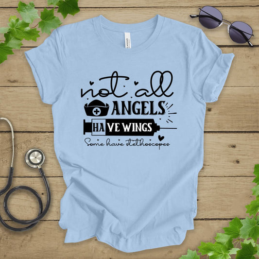 Not All Angels Have Wings Nurse T-shirt