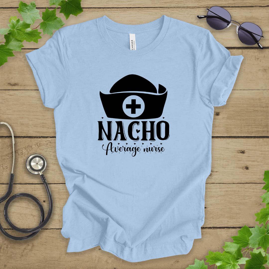 Nacho Average Nurse T-shirt