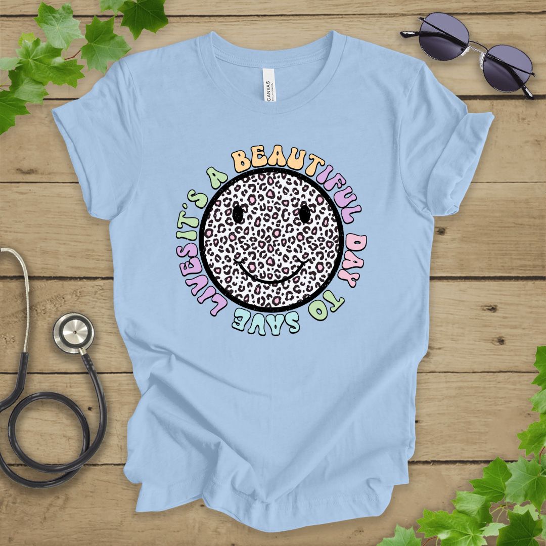 It's a Beautiful Day To Save Lives T-shirt