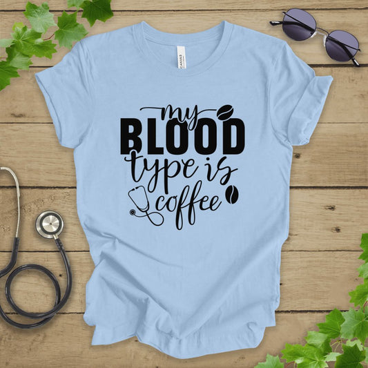My Blood Type Is Coffee T-shirt