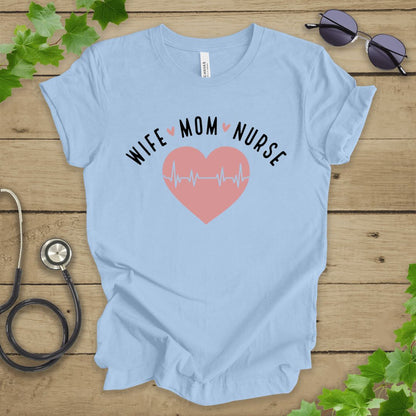 Wife, Mom, Nurse T-shirt