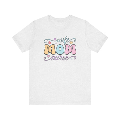Wife, Mom, Nurse T-shirt