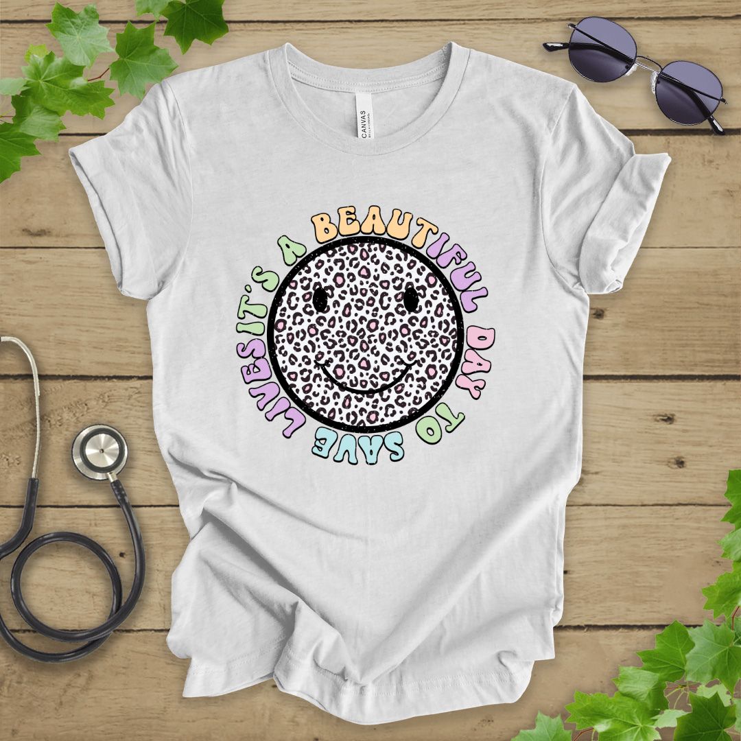 It's a Beautiful Day To Save Lives T-shirt