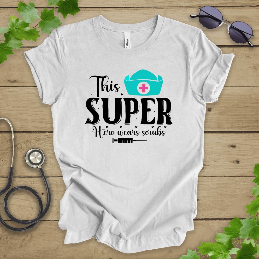 This Super Hero Wears Scrubs T-shirt