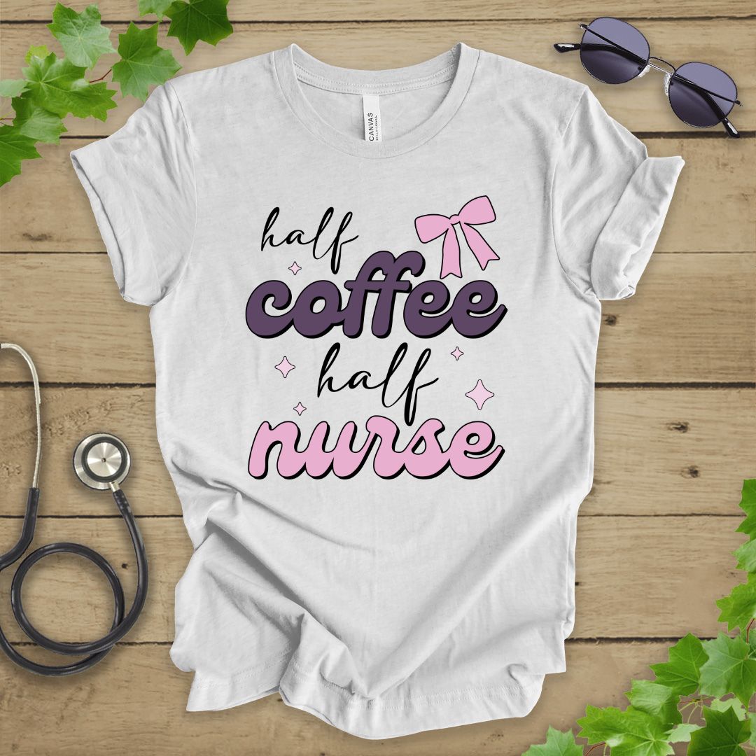 Half Coffee Half Nurse T-shirt