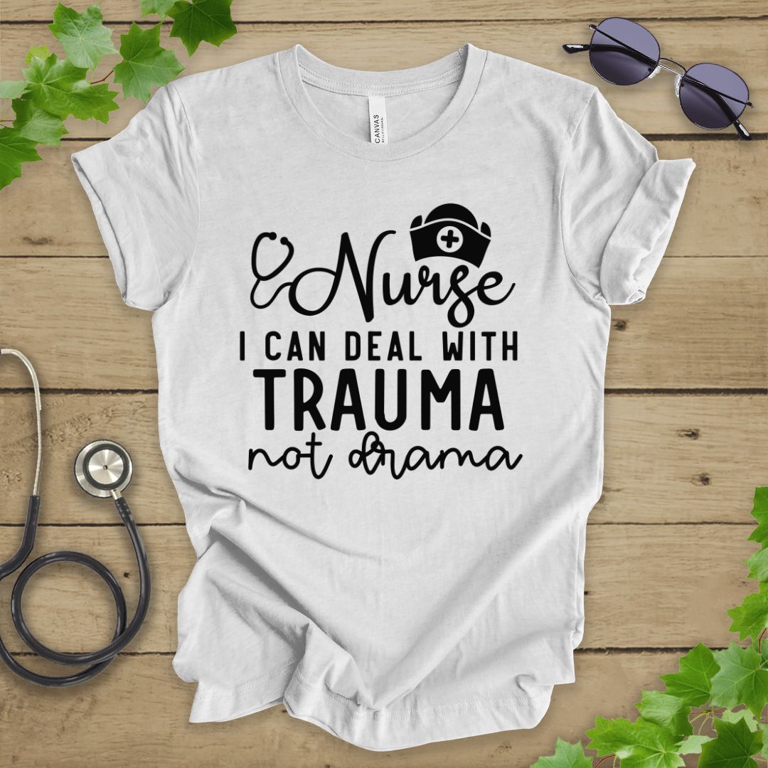 I Can Deal With Trauma Not Drama T-shirt
