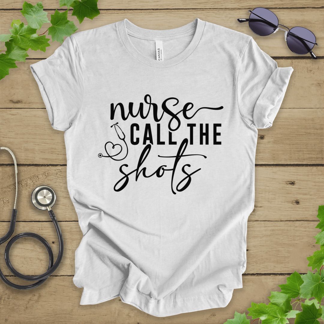 Nurses Call The Shots T-shirt