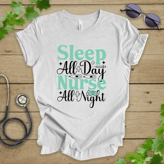 Sleep All Day Nurse T-shirt