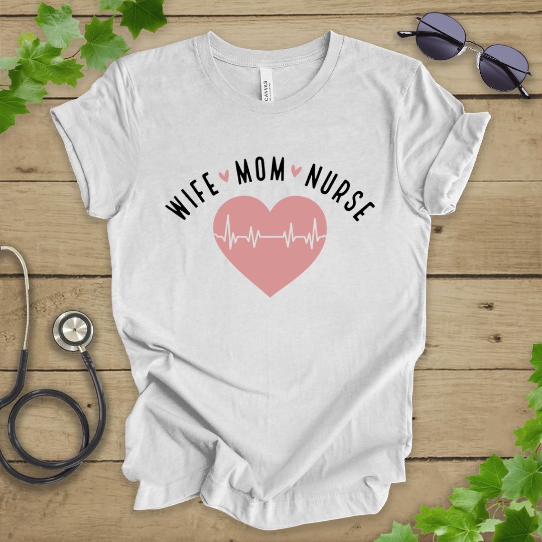 Wife, Mom, Nurse T-shirt