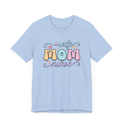 Wife, Mom, Nurse T-shirt