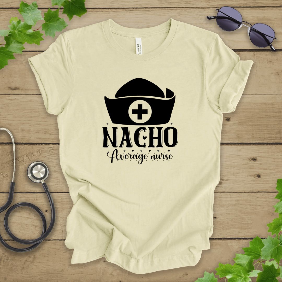 Nacho Average Nurse T-shirt