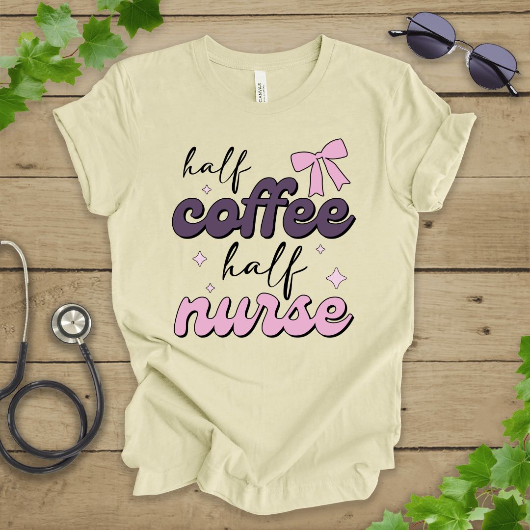 Half Coffee Half Nurse T-shirt
