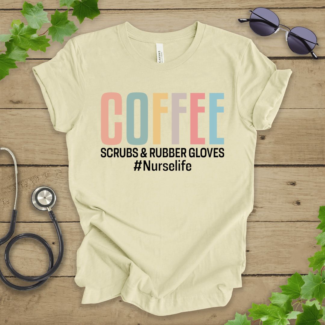 Coffee. Scrubs, and Rubber Gloves T-shirt
