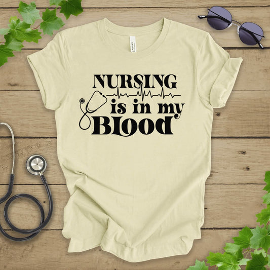 Nursing Is In My Blood T-shirt