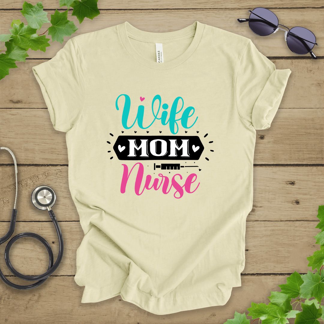 Wife, Mom, Nurse T-shirt