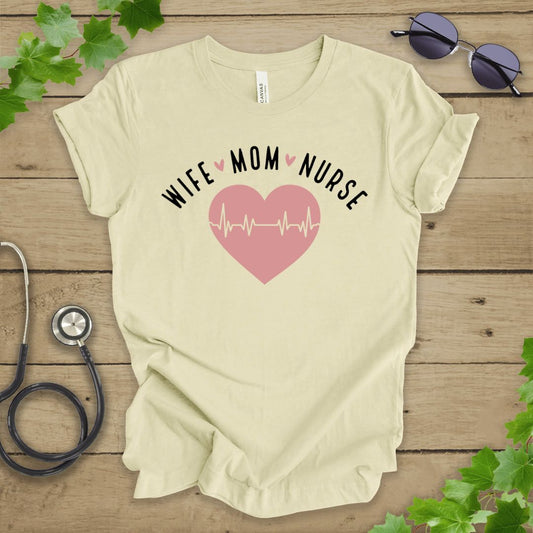 Wife, Mom, Nurse T-shirt