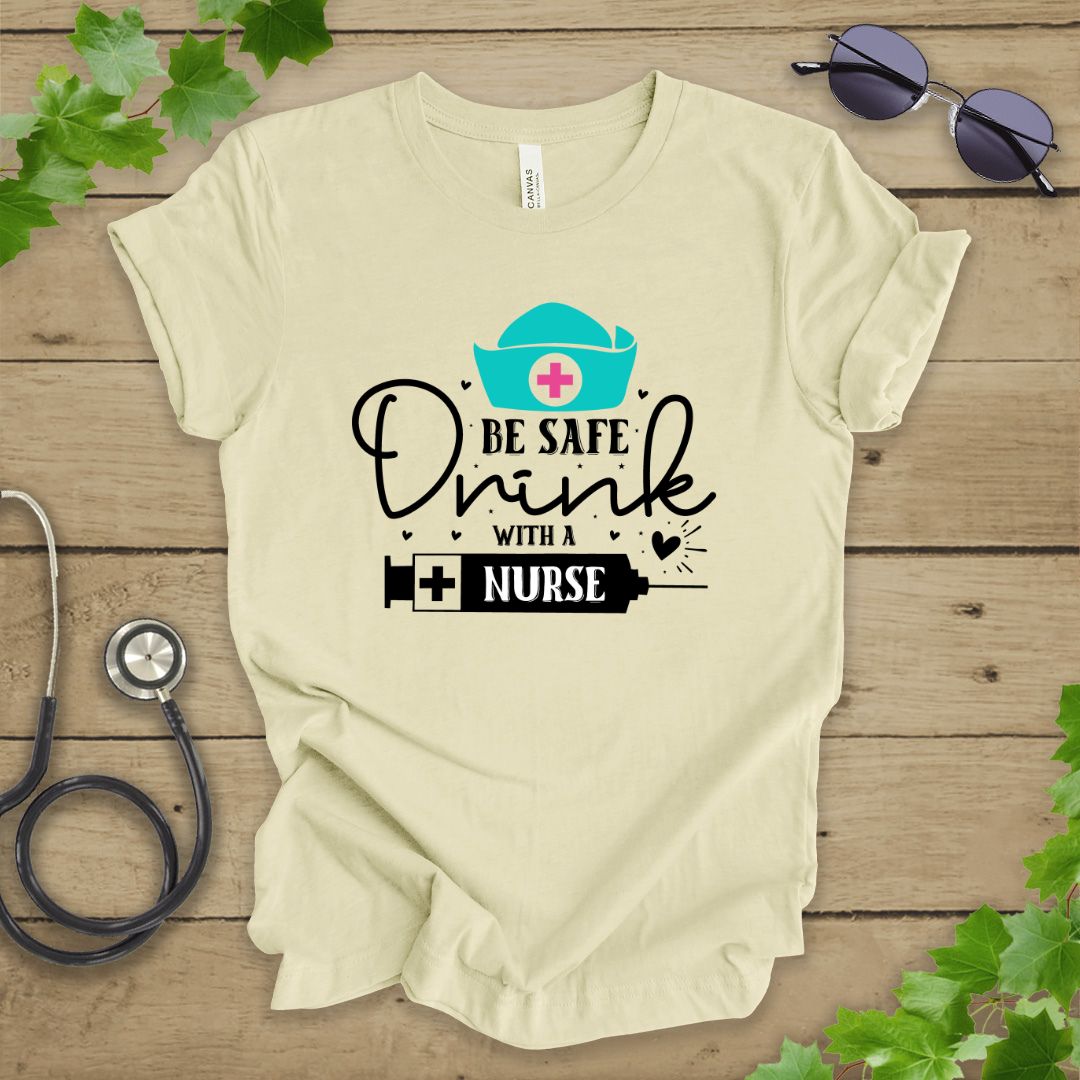 Drink With A Nurse T-shirt