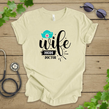 Wife, Mom, Doctor T-shirt