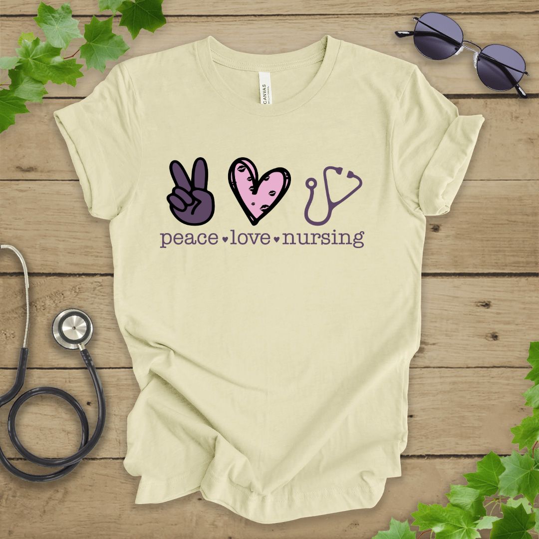 Peace, Love. Nursing T-shirt