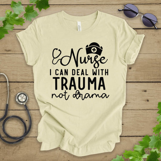I Can Deal With Trauma Not Drama T-shirt