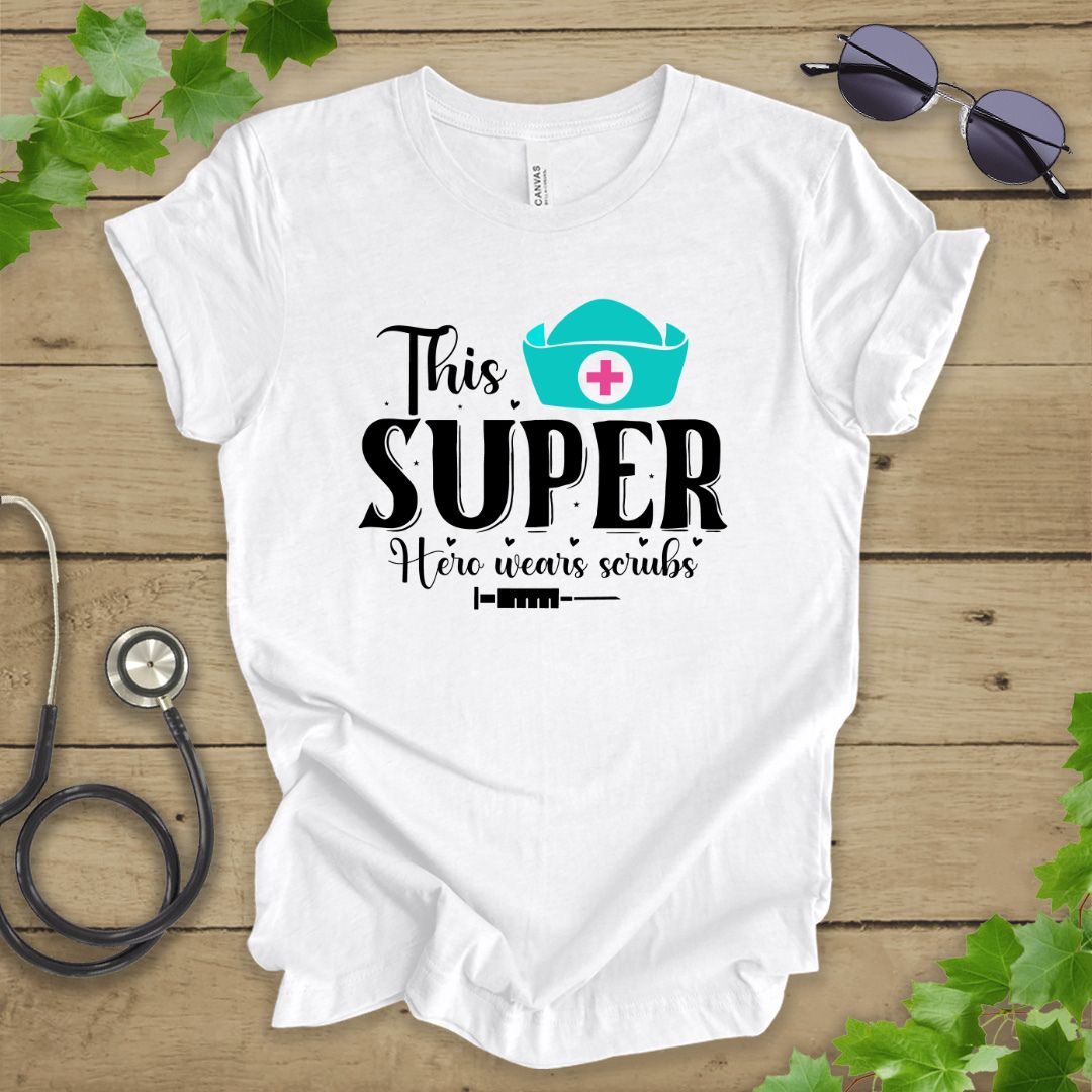 This Super Hero Wears Scrubs T-shirt
