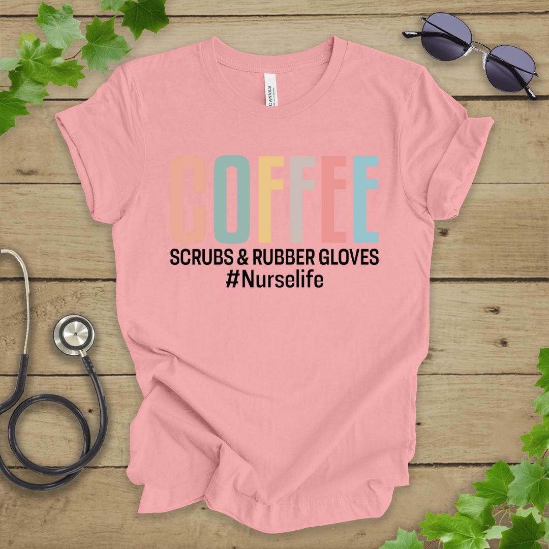 Coffee. Scrubs, and Rubber Gloves T-shirt