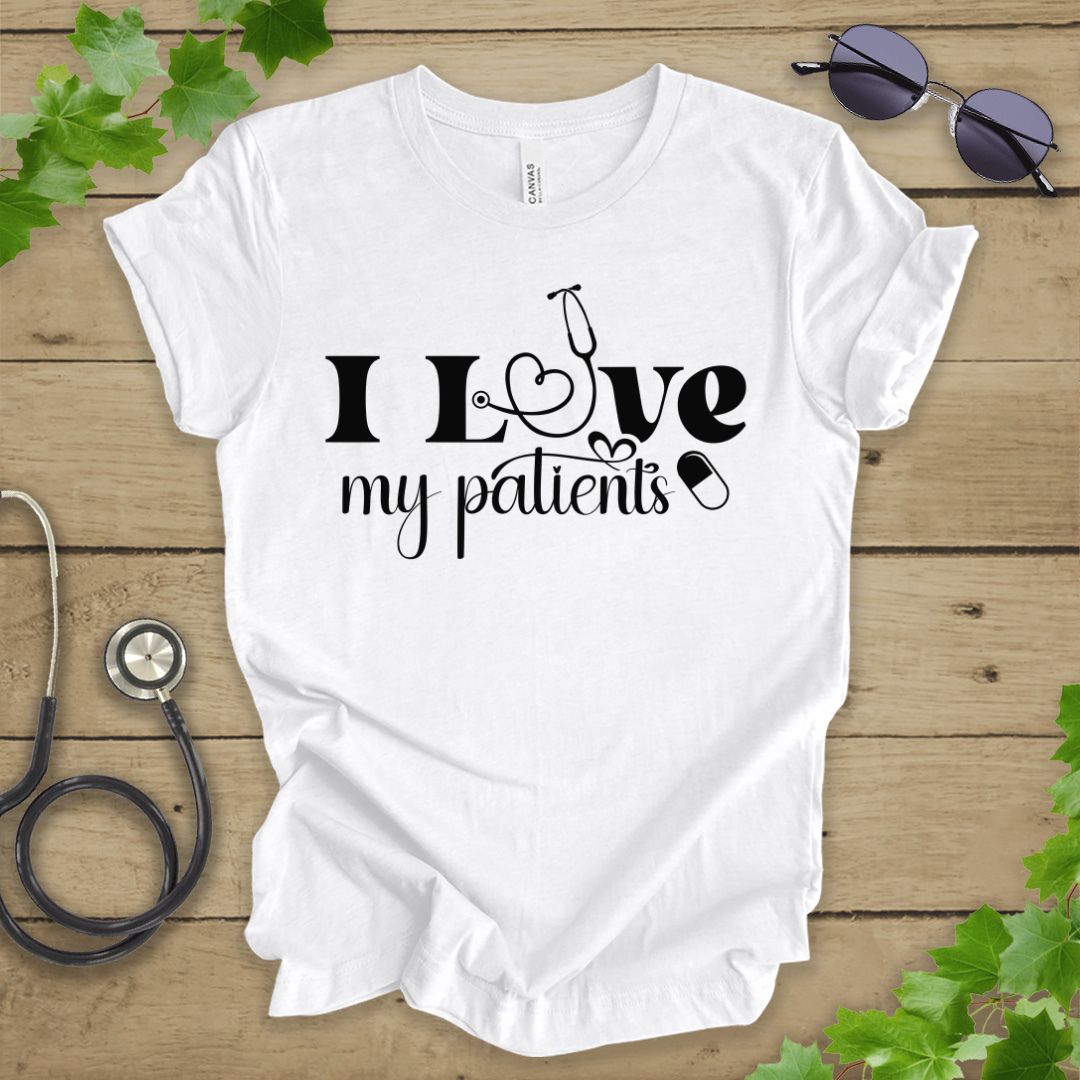 I Love My Patients T-shirt