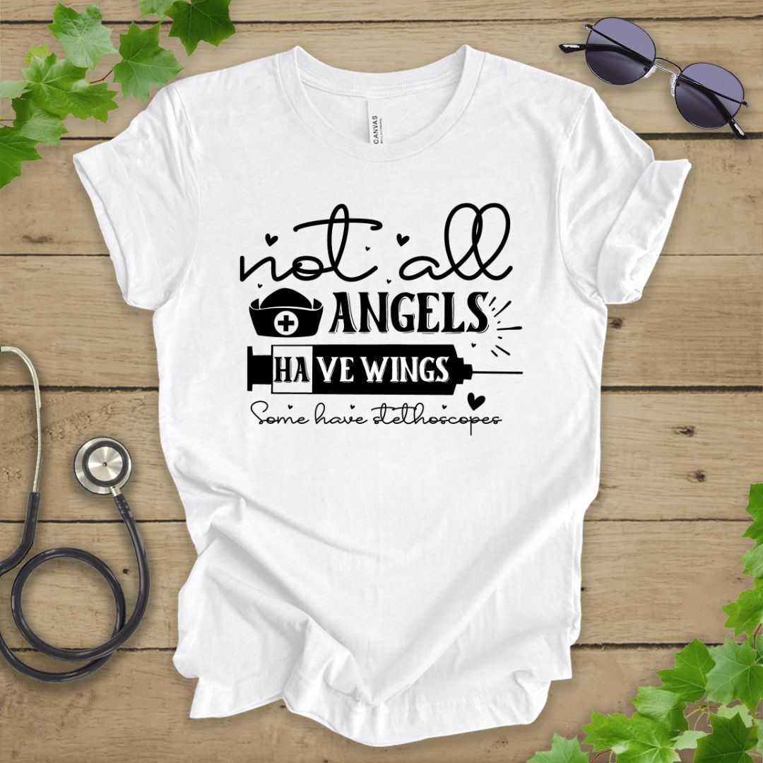 Not All Angels Have Wings Nurse T-shirt
