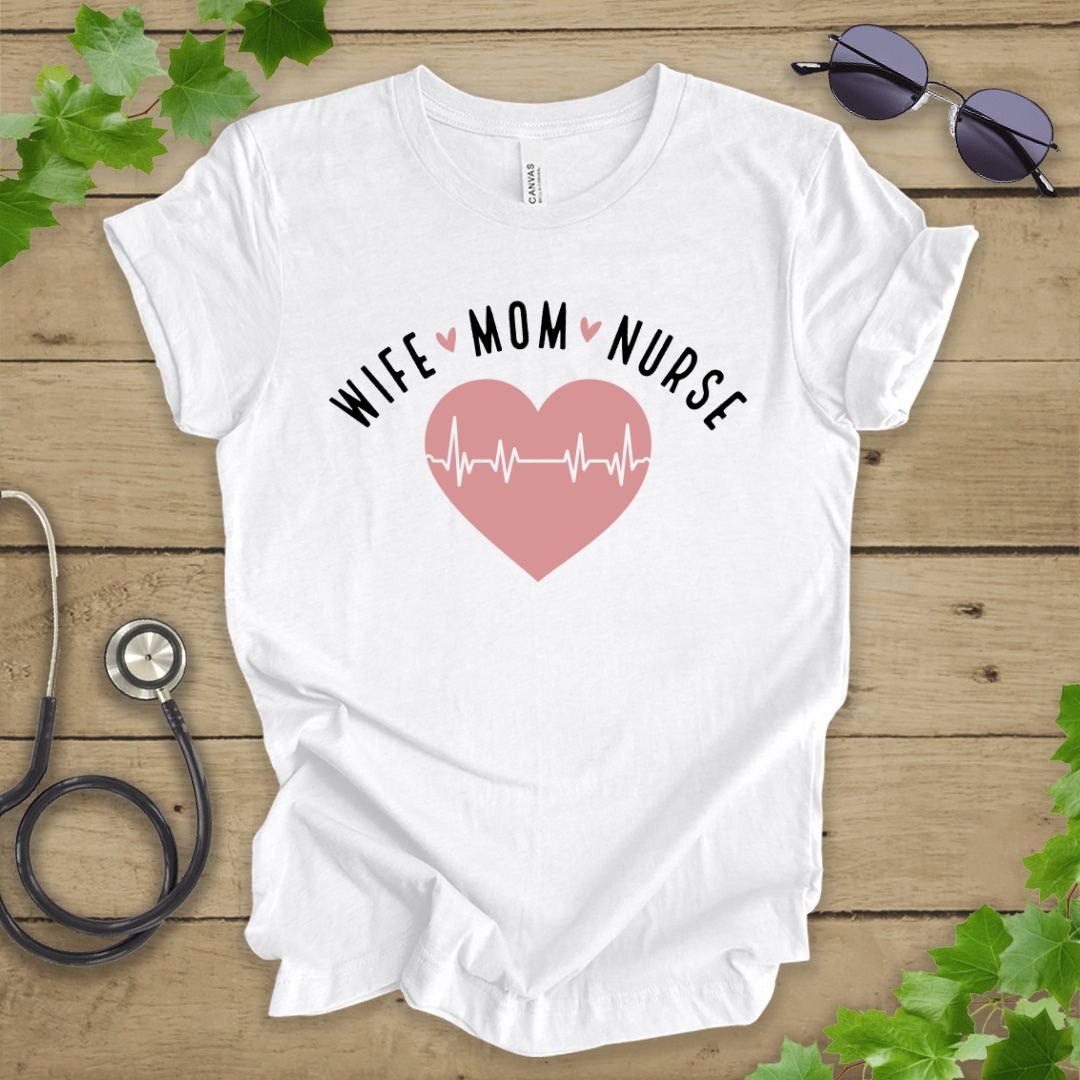 Wife, Mom, Nurse T-shirt