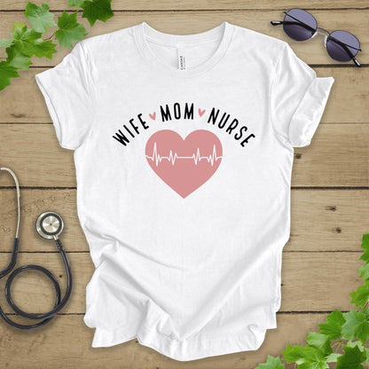 Wife, Mom, Nurse T-shirt