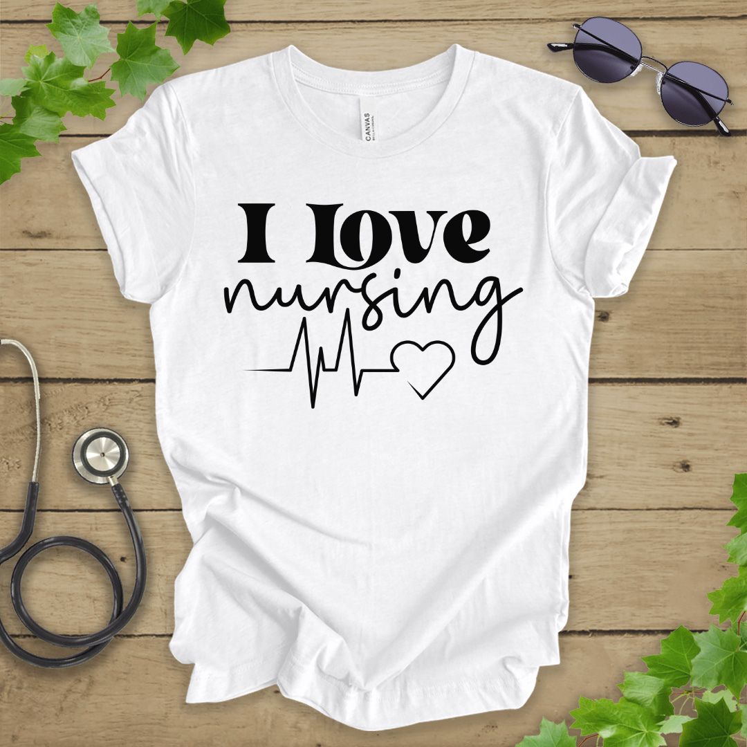 I Love Nursing T-shirt