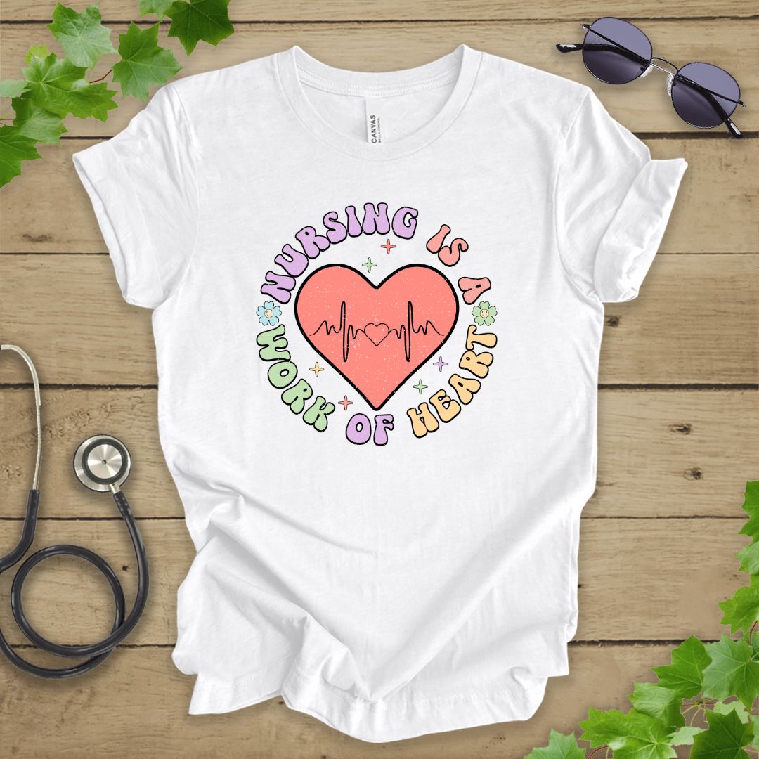 Nursing Is a Work of Heart T-shirt