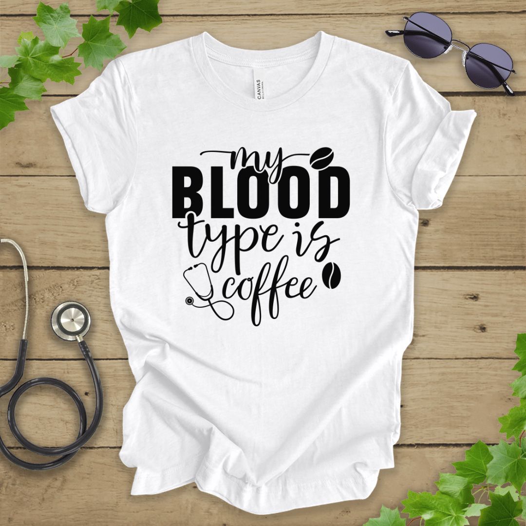 My Blood Type Is Coffee T-shirt