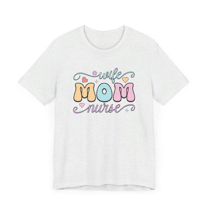 Wife, Mom, Nurse T-shirt