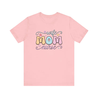 Wife, Mom, Nurse T-shirt