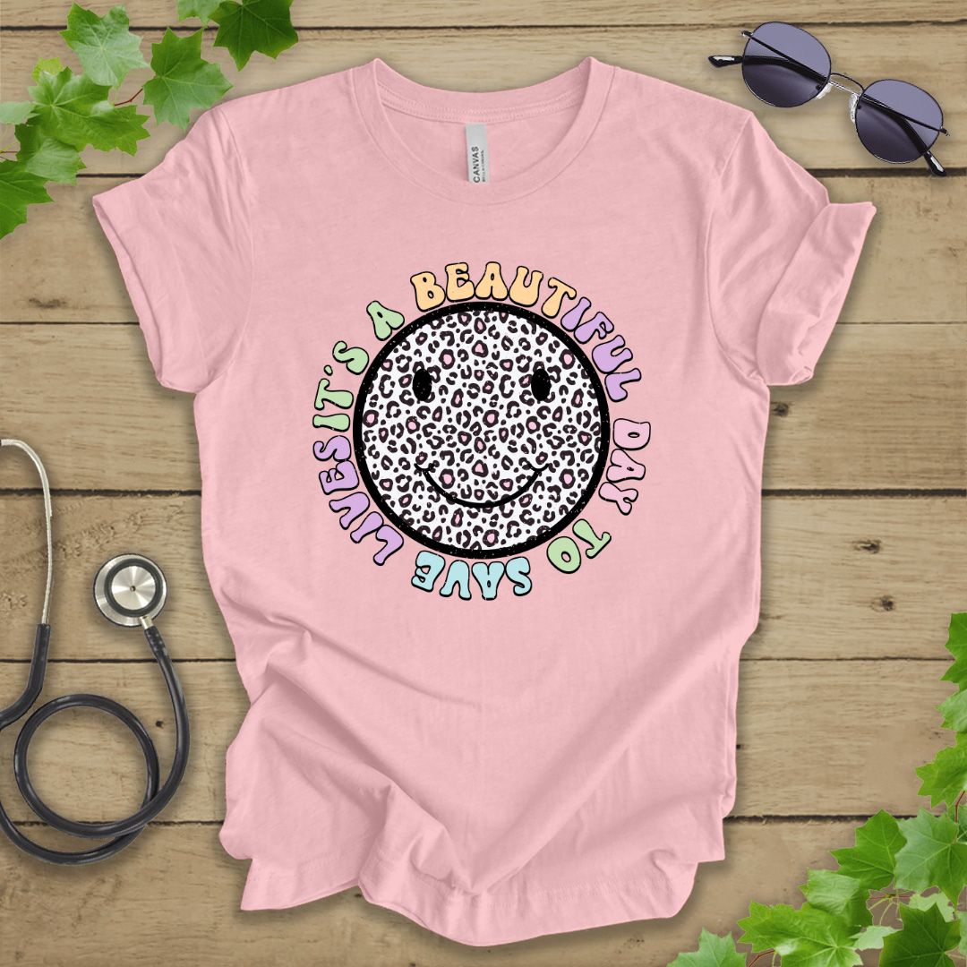 It's a Beautiful Day To Save Lives T-shirt