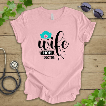 Wife, Mom, Doctor T-shirt