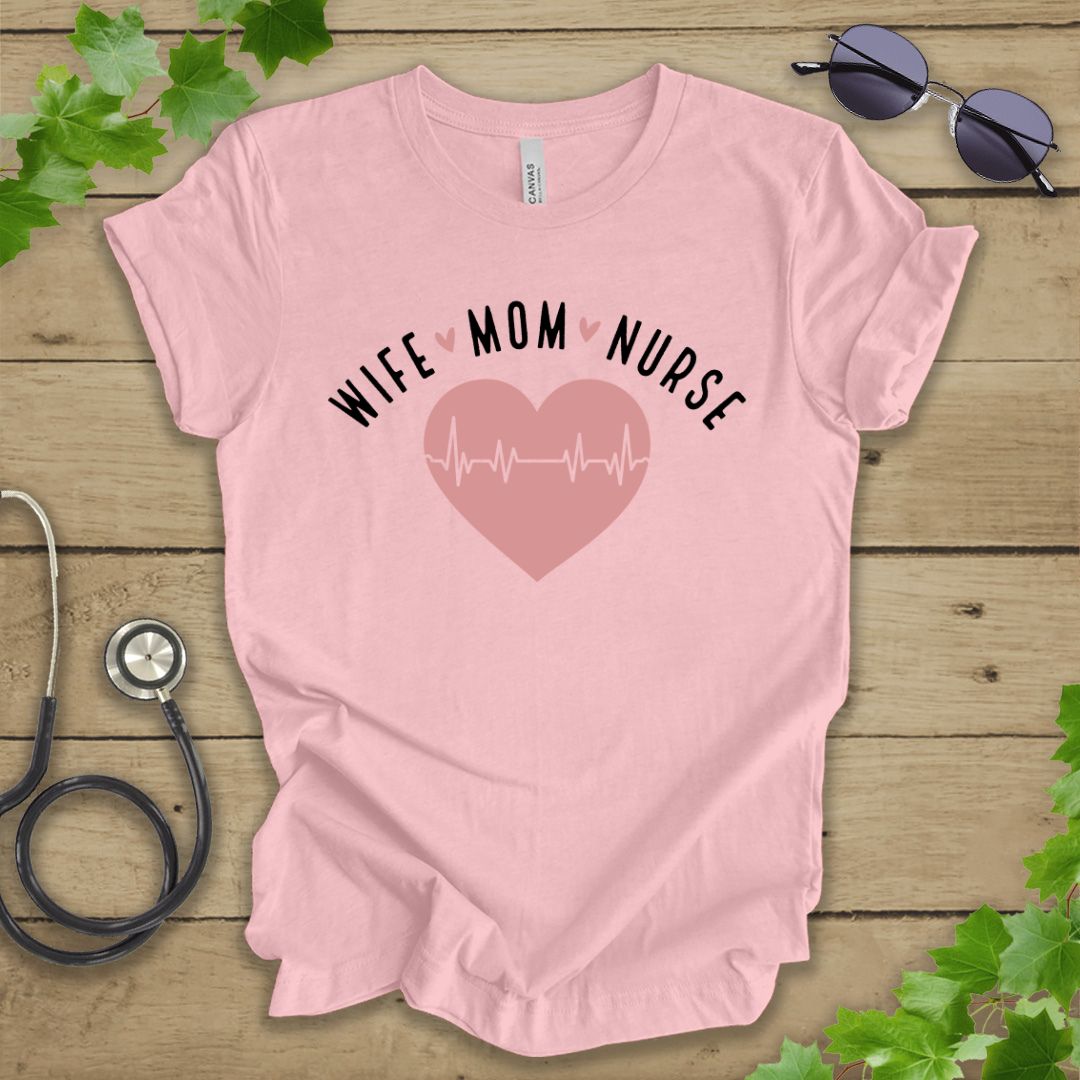 Wife, Mom, Nurse T-shirt