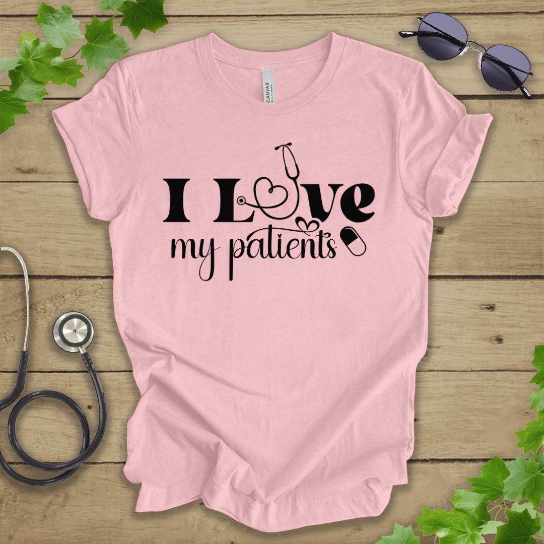 I Love My Patients T-shirt